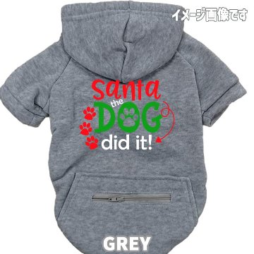 クリスマス柄 【SANTA THE DOG DID IT】 犬用パーカー スウェットパーカー ジップポケット付き犬服 超小型犬〜大型犬 お好きな犬服やTシャツ等にもプリント出来ますの画像